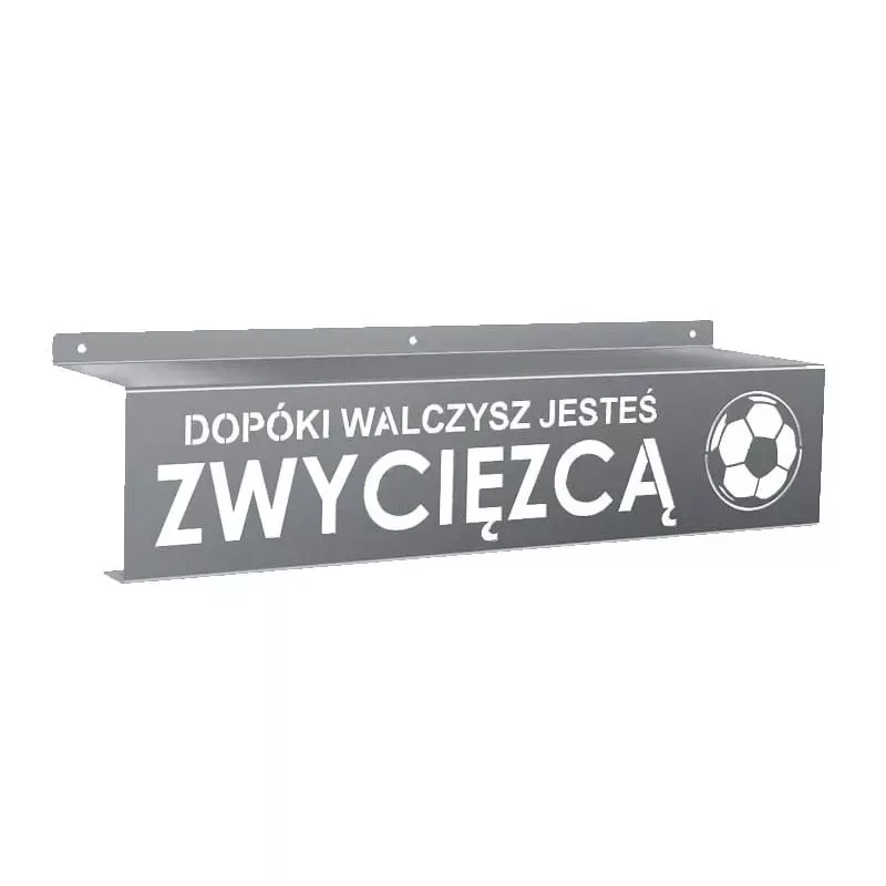 Metalowa półka na puchary - Dopóki walczysz, jesteś zwycięzcą!